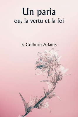 An Outcast Or, Virtue And Faith (French Edition)
