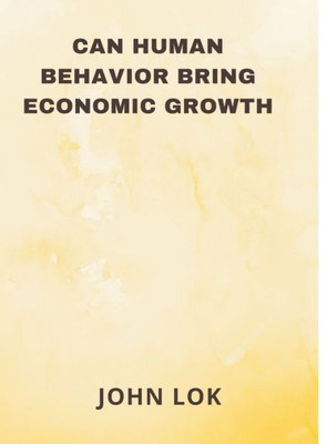Can Human Behavior Bring Economic Growth
