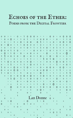 Echoes Of The Ether: Poems From The Digital Frontier