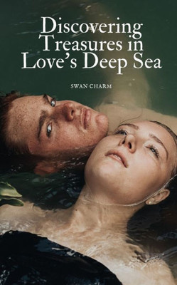 Discovering Treasures In Love's Deep Sea