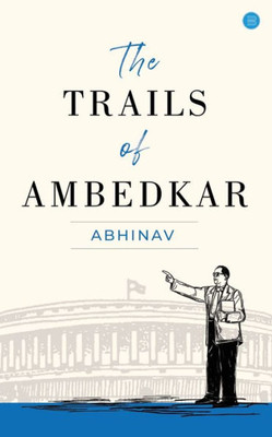 The Trails Of Ambedkar