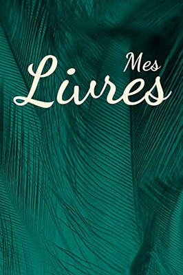 Mes Livres: Mon carnet de lecture | 100 Fiches de lecture Ã  remplir | Idéal cadeau pour les lecteurs et lectrices | 130 Pages. (French Edition)