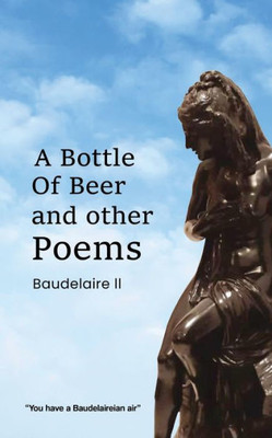 A Bottle Of Beer And Other Poems