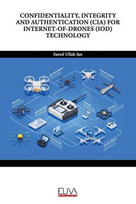 Confidentiality, Integrity And Authentication (Cia) For Internet-Of-Drones (Iod) Technology