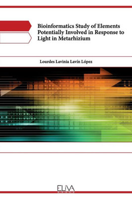 Bioinformatics Study Of Elements Potentially Involved In Response To Light In Metarhizium