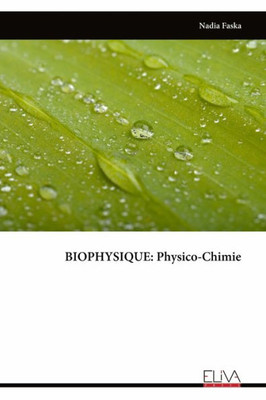 Biophysique: Physico-Chimie (French Edition)