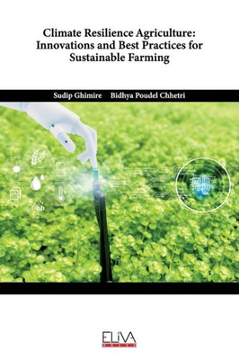 Climate Resilience Agriculture: Innovations And Best Practices For Sustainable Farming