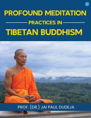 Profound Meditation Practices In Tibetan Buddhism