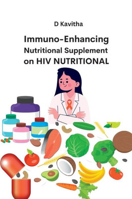 Immuno-Enhancing Nutritional Supplement On Hiv Nutritional