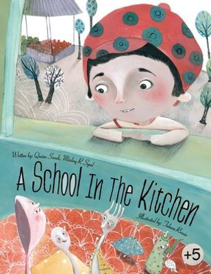 A School In The Kitchen A School In The Kitchen