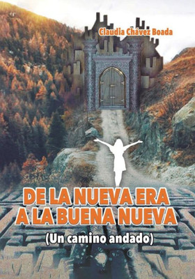 De La Nueva Era A La Buena Nueva (Spanish Edition)