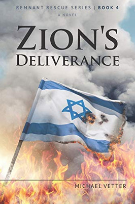 Zion's Deliverance: Remnant Rescue Series | Book 4