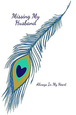 Missing My Husband: Always In My Heart