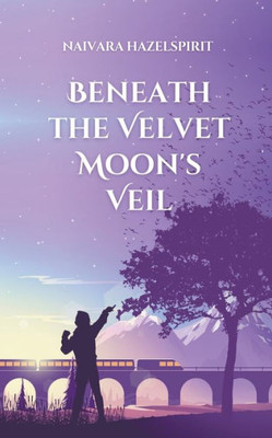 Beneath The Velvet Moon's Veil