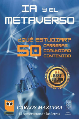 Ia Y El Metaverso: ?Qu? Estudiar? 50 Carreras, Comunidad Y Contenido (Nuevos Expertos) (Spanish Edition)