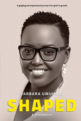 Shaped: A Gripping And Inspirational Journey From Grief To Growth