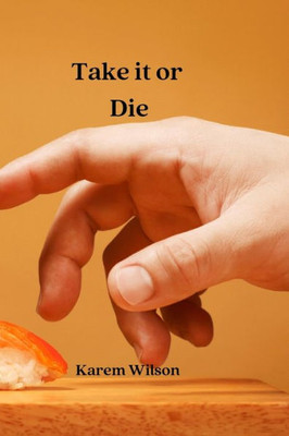 Take It Or Die