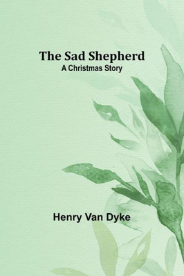 The Sad Shepherd: A Christmas Story
