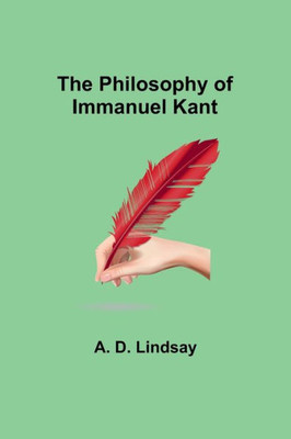 The Philosophy Of Immanuel Kant