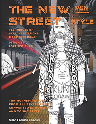 THE NEW MEN STREET STYLE: "THE NEW MEN STREET STYLE" Fashion Design & Sketch Book. Learn about the different Men Fashion Street Styles, while also learning and improving your sketching skills.