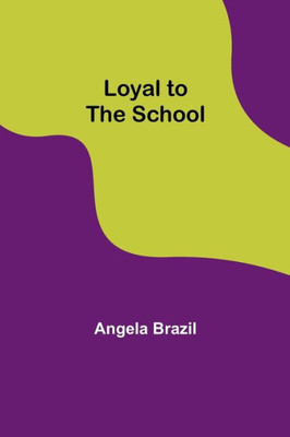 Loyal To The School