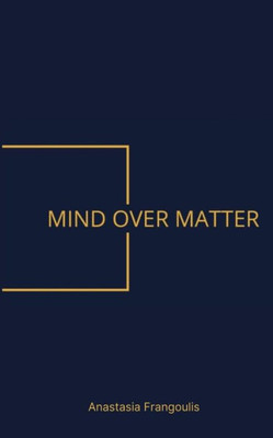 Mind Over Matter