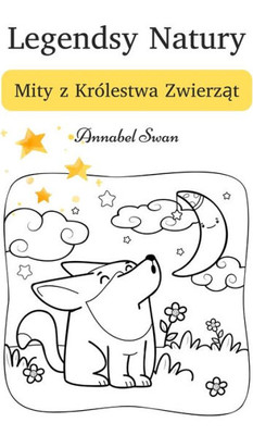 Legendsy Natury: Mity Z Kr?Lestwa Zwierzat (Polish Edition)