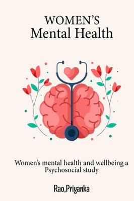 Women's Mental Health And Wellbeing A Psychosocial Study