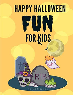 Happy Halloween Fun for Kids: The speical Halloween Images for kids,Preschool,Kindergarten,Children,Boys,Girls (Trick or Treat)