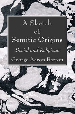 A Sketch Of Semitic Origins