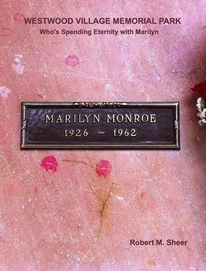Westwood Village Memorial Park: Who's Spending Eternity With Marilyn