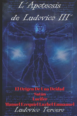 L'Apoteosis De Ludovico Iii' El Origen De Una Deidad (Spanish Edition)
