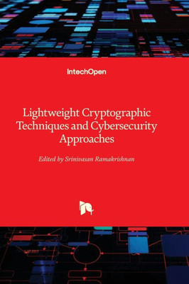 Lightweight Cryptographic Techniques And Cybersecurity Approaches