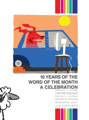 The Word Of The Month: 10 Years Of The Word Of The Month: A Celebration
