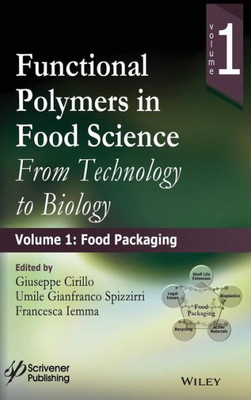 Functional Polymers In Food Science: From Technology To Biology, Volume 1: Food Packaging (Polymer Science And Plastics Engineering)