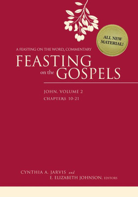 Feasting On The Gospels--John, Volume 2: A Feasting On The Word Commentary