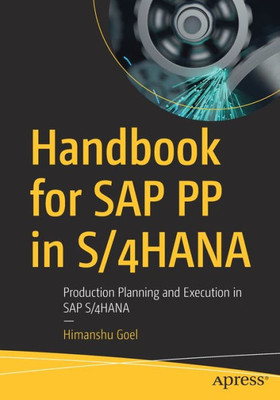 Handbook For Sap Pp In S/4Hana: Production Planning And Execution In Sap S/4Hana