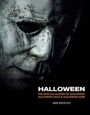 Halloween: The Official Making Of Halloween, Halloween Kills And Halloween Ends