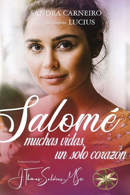 Salomé: Muchas Vidas Y Un Solo Corazón: Muchas Vidas (Spanish Edition)