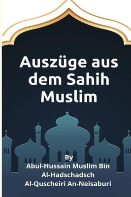 Auszüge Aus Dem Sahih Muslim (German Edition)