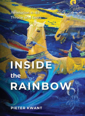 Inside The Rainbow: Revelation 4-8:1