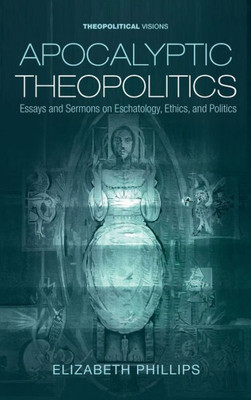 Apocalyptic Theopolitics (Theopolitical Visions)