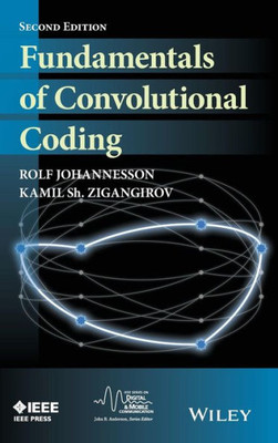 Fundamentals Of Convolutional Coding (Ieee Series On Digital & Mobile Communication)