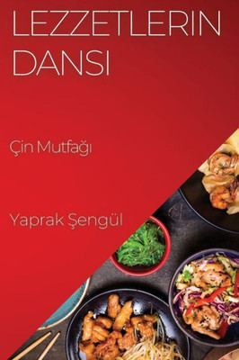 Lezzetlerin Dansi: Çin Mutfagi (Turkish Edition)