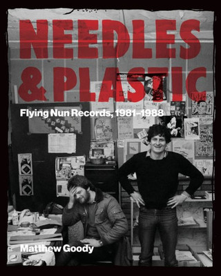 Needles And Plastic: Flying Nun Records, 19811988