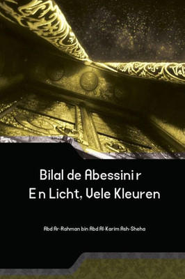 Bilal De Abessiniër - Eén Licht, Vele Kleuren (Dutch Edition)