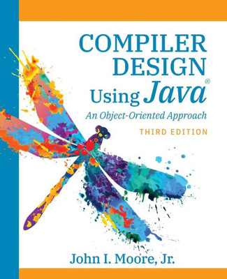 Compiler Design Using Java(R): An Object-Oriented Approach
