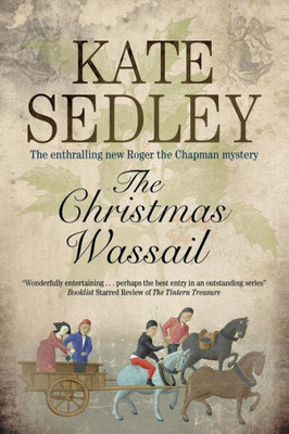 Christmas Wassail (A Roger The Chapman Mystery, 22)