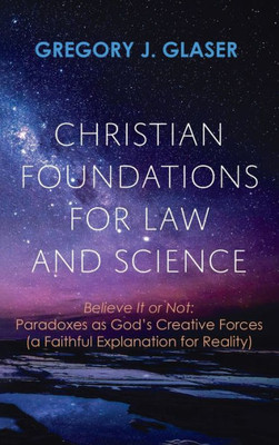Christian Foundations For Law And Science