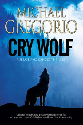 Cry Wolf (A Sebastiano Cangio Thriller, 1)